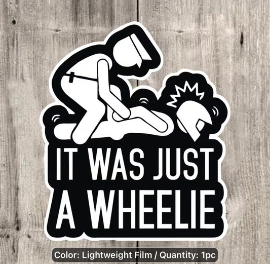 “it was just a wheelie” funny sticker